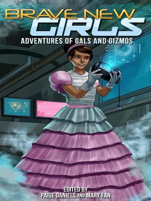 cover image of Adventures of Gals and Gizmos: Brave New Girls, #3